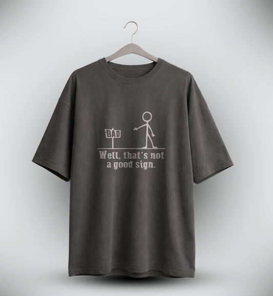 Men's 'WELL THAT'S NOT A GOOD SIGN' Graphic Drop Shoulder