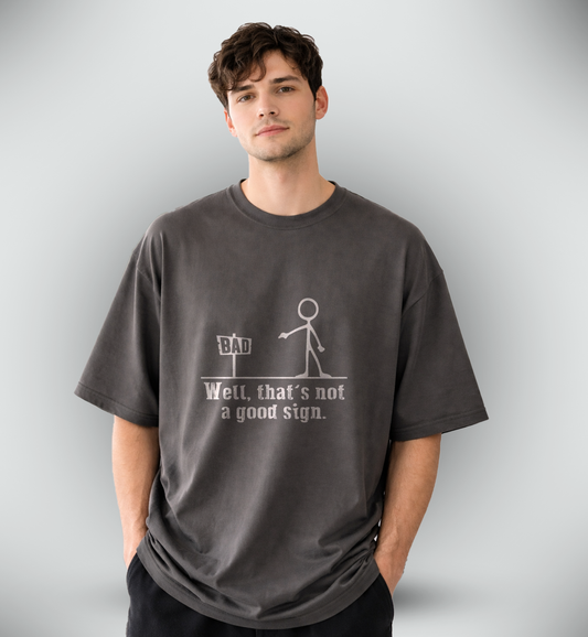 Men's 'WELL THAT'S NOT A GOOD SIGN' Graphic Drop Shoulder